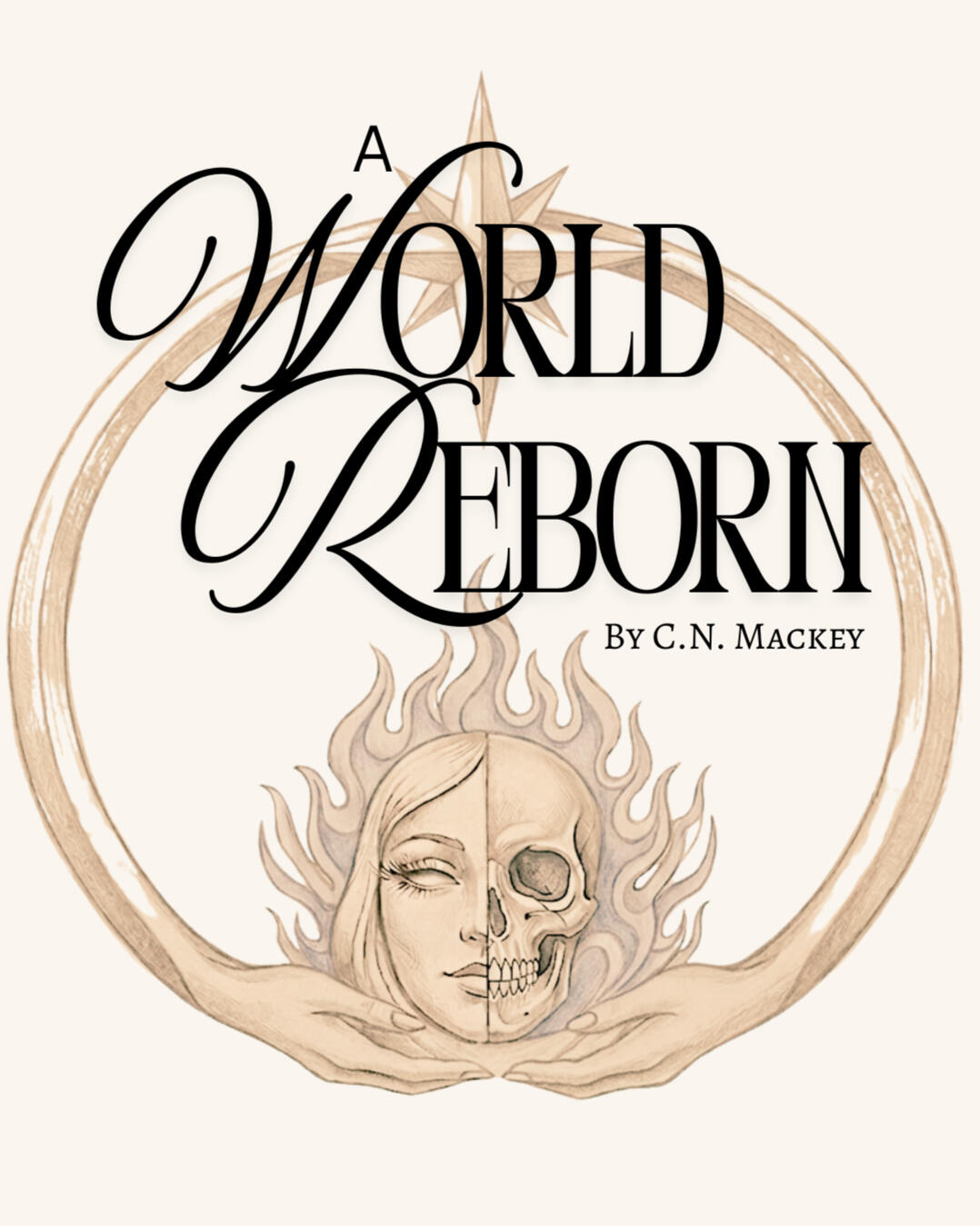 A World Reborn An image of a dark figure surrounded by fire, holding a firey sword. "A World Reborn" appears at the top, followed by "By C.N. Mackey" and "Book 1: The Hearthlight Cycle" at the bottom.
